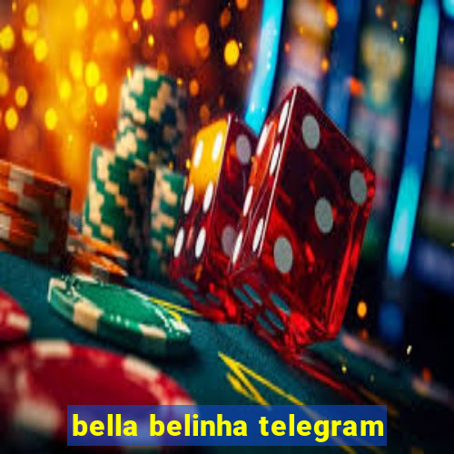 bella belinha telegram